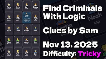 Find Criminals With Logic - Clues by Sam Nov 13, 2025