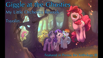 Tsyolin - Giggle at the Ghosties (My Little Orchestra Rework) from Ponies the Anthology III