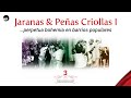 Serie Orgullosos - Jaranas & Peñas Criollas 1, Vol. 3 - Varios Artistas (Full Album)