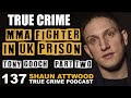Mma fighter in uk prison tony gooch part 2  true crime podcast 137 banged up channel 4