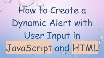 How to Create a Dynamic Alert with User Input in JavaScript and HTML