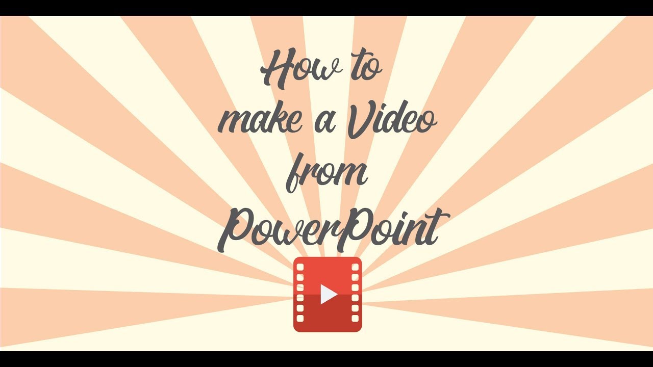 make video from powerpoint presentation