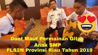 Duet Maut Permainan Gitar anak SMP di FLS2N 2019