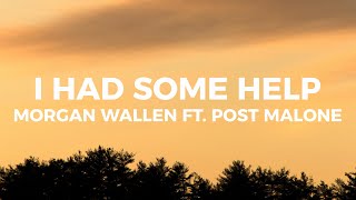 Morgan Wallen ft. Post Malone - I Had Some Help (Lyrics) It takes two to break a heart in two