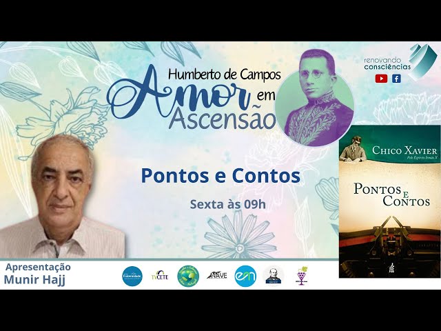 AMOR EM ASCENSÃO | PONTOS E CONTOS (Humberto de Campos/Chico Xavier) | Munir Hajj (MS)