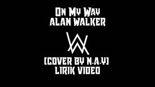 #NAYCover On My Way - Cover N.A.Y/Lirik video