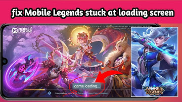 How to fix Mobile Legends stuck at loading screen problem 2025
