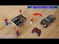 How to make matchbox drone quadcoper at home drone making matchbox helicopter toy easy experiment us