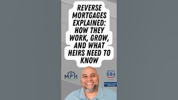 Reverse Mortgages Explained: How They Work, Grow, and What Heirs Need to Know