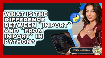 What Is The Difference Between `import` And `from Import` In Python? - Python Code School