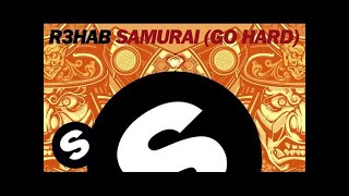 Video thumbnail of "R3hab - Samurai (Go Hard) [Original Mix]"