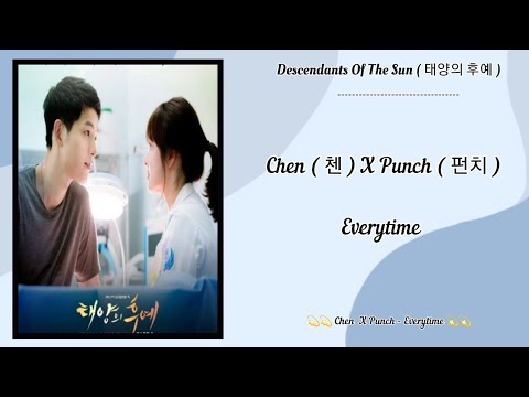Chen ( 첸 ) X Punch ( 펀치 ) - Everytime { Descendants Of The Sun }