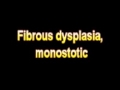 What Is The Definition Of Fibrous dysplasia, monostotic - Medical Dictionary Free Online