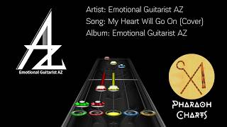 Emotional Guitarist AZ - My Heart Will Go On from Titanic | Clone Hero Chart (Patreon Exclusive)