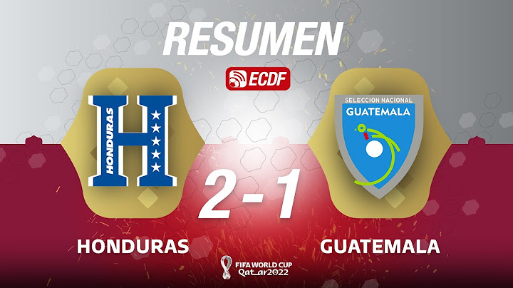 RESUMEN: HONDURAS 2-1 GUATEMALA - AMISTOSO FECHA FIFA