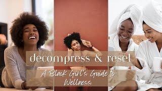 Decompress & Reset - A Black Girls Guide to Wellness