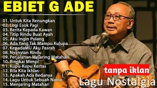 Nostalgia bersama lagu teebaik sepanjang masa Ebiet G Ade❗untuk kita renungkan