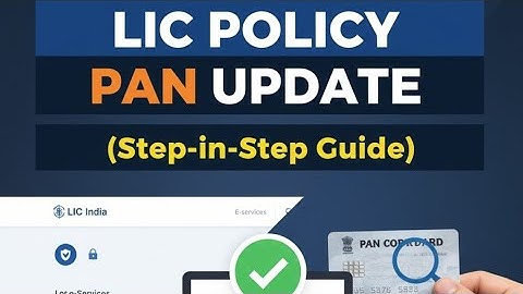 LIC PAN Registration Online: Add or Update PAN in LIC Policy Easily
