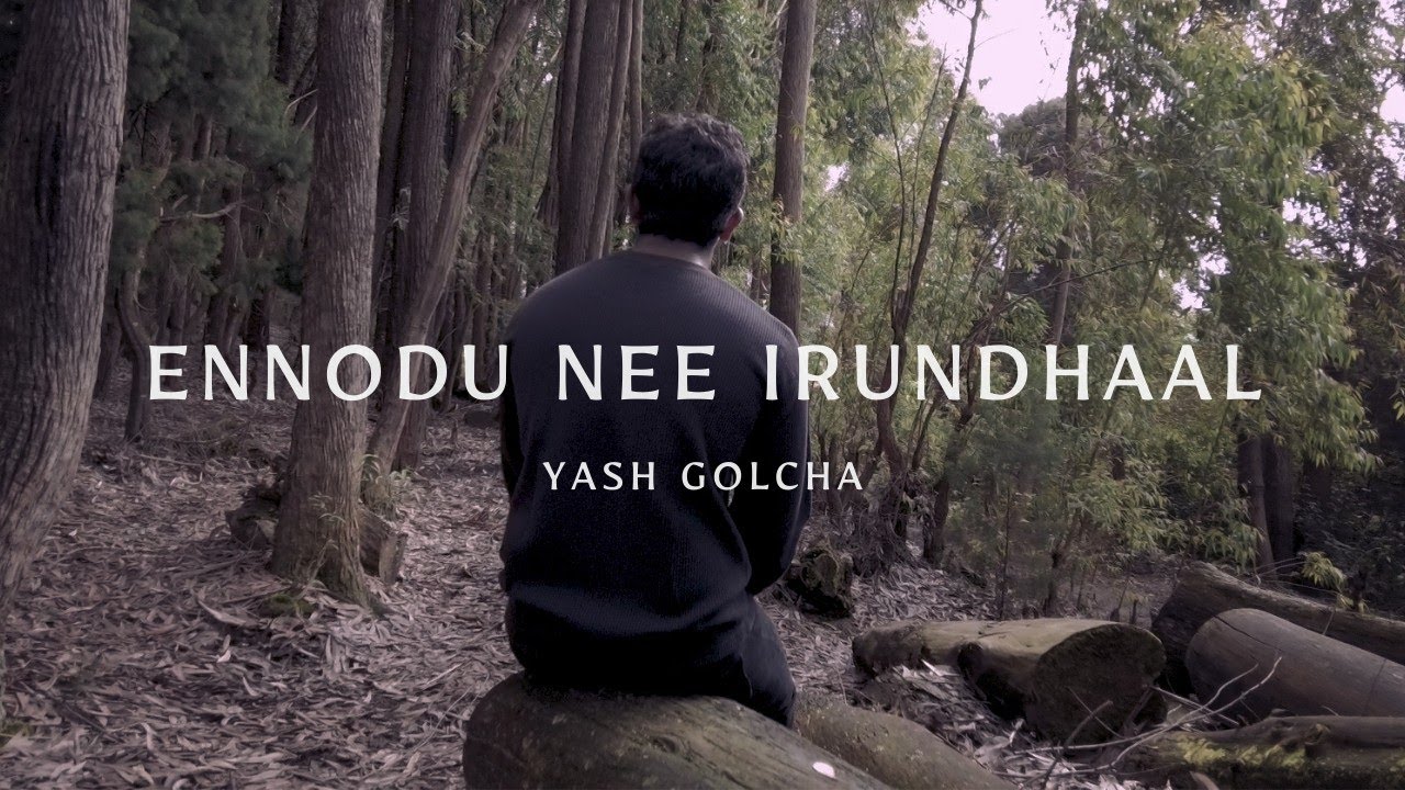 Ennodu Nee Irundhaal  Reprise  Cover  Yash Golcha