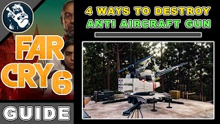 4 Ways How to Destroy Anti Aircraft in Far Cry 6 | Guide | Blow Up Anti Air Sites Gun