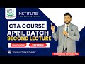 CTA ISLAMABAD APRIL BATCH | SECOND LECTURE