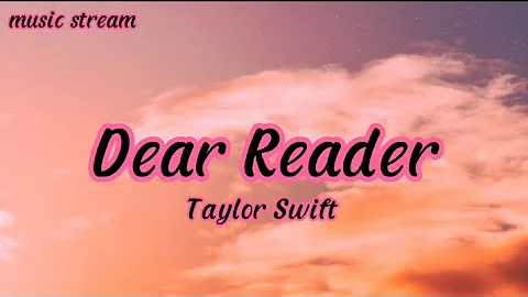 Dear Reader - Taylor Swift Lyrics