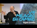 &quot;UN MILAGRO EN CAMINO&quot; - Miguel Zeravika