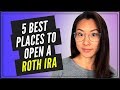 Where to Open a Roth IRA (THE 5 BEST PLACES FOR BEGINNERS)