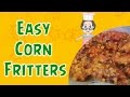 Easy Corn Fritters | Traditional Savory USA Snack | Granny&#39;s Kitchen