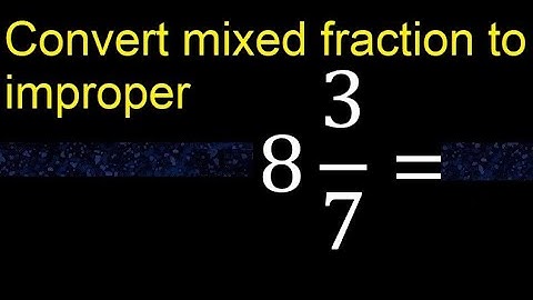 Convert 8 3/7 to improper fraction, mixed to improper fraction
