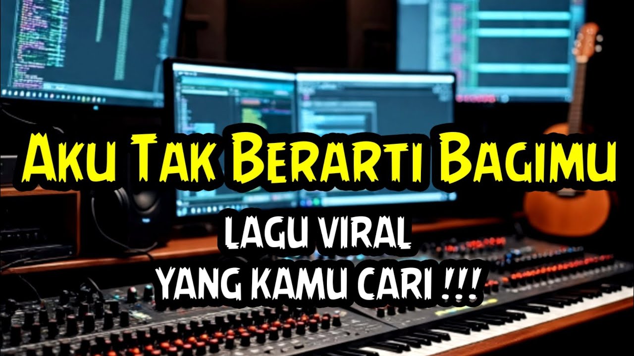 LAGU VIRAL YANG KAMU CARI !!! Aku Tak Berarti Bagimu (Azizah Maumere) Musik Video Liyric