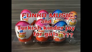 Фанко Музыканты и Турецкие киндер джои для девочек. Funko Music and Turkish kinder joy