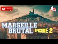 Marseille Brutal (Saison 1 épisode 2)