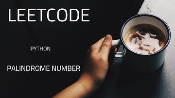 Palindrome Number solution using Python (feat. Leetcode problem 9)