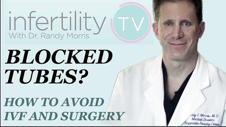 Blocked Tubes: How to Avoid IVF and Surgery| Fertility Expert Dr. Randy Morris - DayDayNews