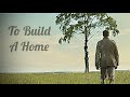 *To Build a Home* (MULTIFANDOM)