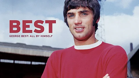 Best (George Best: All By Himself) - Official trai...