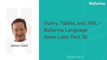 Query, Tables, and XML - Ballerina Language Swan Lake: Part 2b