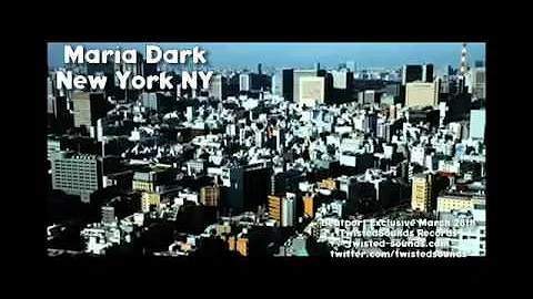 Maria Dark "New York, NY"  [Twisted Sounds Black].