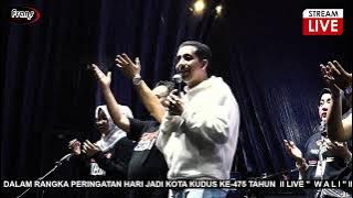 ( LIVE ) - '  WALI BAND X HABIB HUSEIN JA'FAR AL HADAR '  HUT KOTA KUDUS KE-475 TH  Di SIMPANG7KUDUS