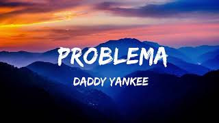 Daddy Yankee   Problema letra