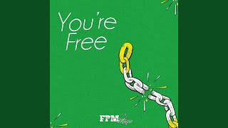 You're Free