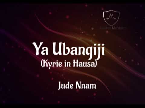 Ya Ubangiji  Kyrie in Hausa  Jude Nnam