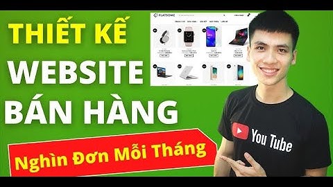 Thiết Kế Website Bán Hàng Chuyên Nghiệp, Chuẩn SEO Cho Người Mới