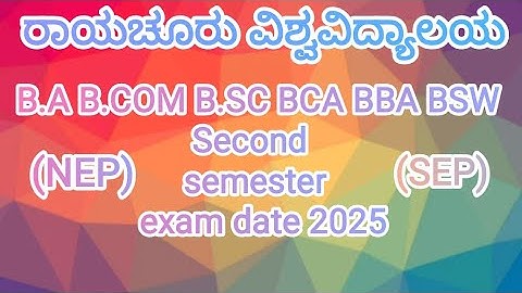 Raichur university B.a B.com B.sc BCA BBA BSW SEP NEP second semester exam date 2025