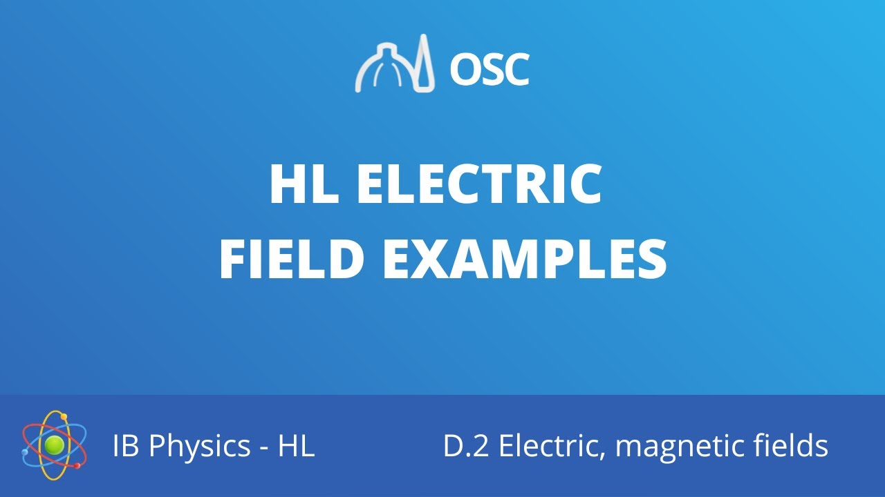 HL Electric field examples [IB Physics HL]