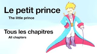 Le petit prince The little prince French All chapters read by native French speaker