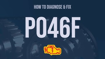 How to Diagnose and Fix P046F Engine Code - OBD II Trouble Code Explain