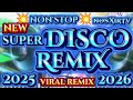 🔥New Nonstop Super Disco & Hardtek Remix 2025/2026
