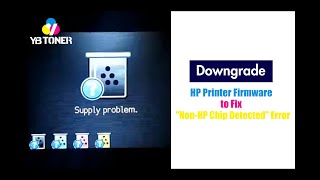 Downgrade HP Printer Firmware to Fix 'Non-HP Chip Detected' Error